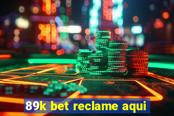 89k bet reclame aqui